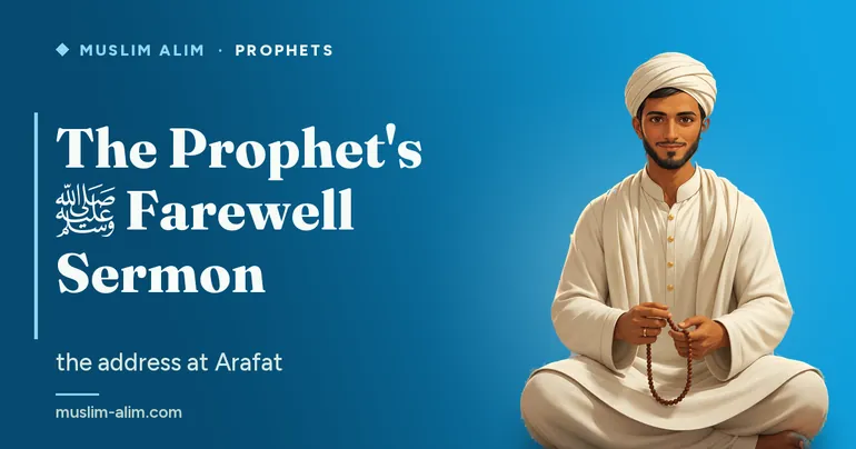 The Prophet's ﷺ farewell sermon at Arafat: the full address in English and its lessons, on Muslim Alim