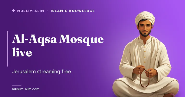 Al-Aqsa Mosque live: watch Jerusalem streaming free, around the clock, on Muslim Alim