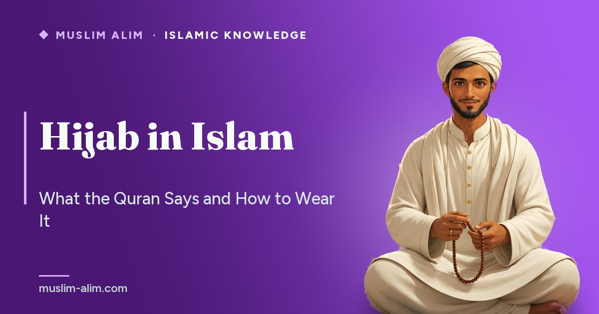 Hijab in Islam: the Quran verses, the conditions of the veil and the difference with the niqab, on Muslim Alim