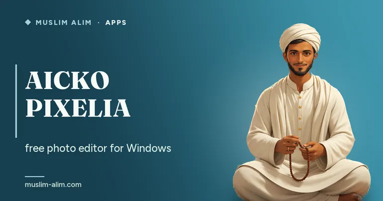 AICKO PIXELIA: free photo editor with layers and calligraphy for Windows, on Muslim Alim