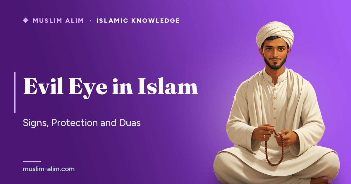 Evil eye in Islam: the hadiths, protection and the duas and surahs to recite every day, on Muslim Alim