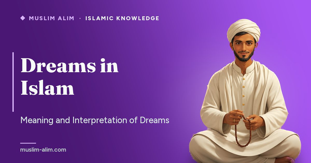 Dreams in Islam: the three kinds of dreams, what to do after a bad dream and their meaning, on Muslim Alim