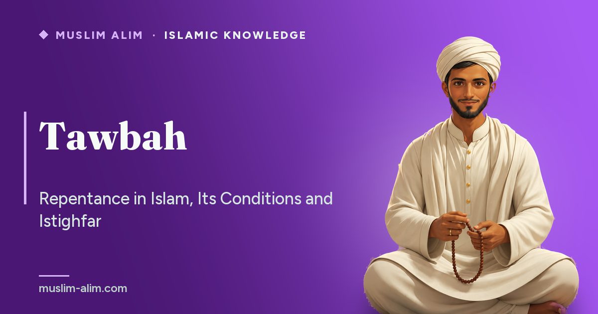 Tawbah, repentance in Islam: its conditions, the prayer of repentance and Sayyid al-Istighfar, Muslim Alim