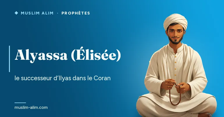 Alyassa (Élisée), successeur du prophète Ilyas : son histoire et sa mention dans le Coran, sur Muslim Alim