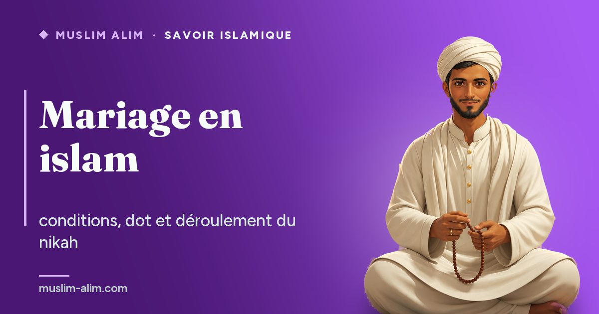 Mariage en islam : les conditions du nikah, la dot, le déroulement et la doua pour les mariés, Muslim Alim